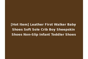 [Hot Item] Leather First Walker Baby Shoes Soft Sole Crib Boy Sheepskin Shoes Non-Slip Infant Toddler Shoes