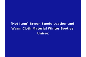 [Hot Item] Brwon Suede Leather and Warm Cloth Material Winter Booties Unisex
