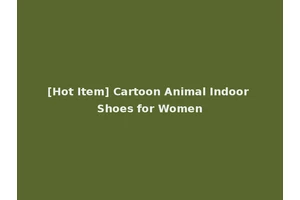 [Hot Item] Cartoon Animal Indoor Shoes for Women