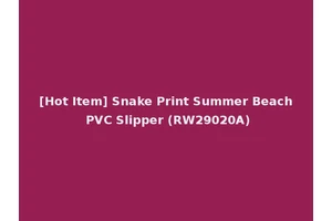 [Hot Item] Snake Print Summer Beach PVC Slipper (RW29020A)