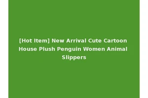 [Hot Item] New Arrival Cute Cartoon House Plush Penguin Women Animal Slippers