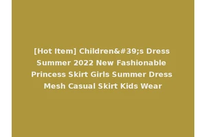 [Hot Item] Children's Dress Summer 2022 New Fashionable Princess Skirt Girls Summer Dress Mesh Casual Skirt Kids Wear