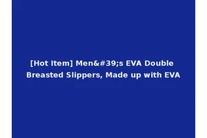 [Hot Item] Men's EVA Double Breasted Slippers, Made up with EVA