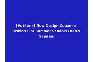 [Hot Item] New Design Cutsome Fashion Flat Summer Sandals Ladies Sandals