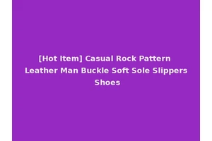 [Hot Item] Casual Rock Pattern Leather Man Buckle Soft Sole Slippers Shoes