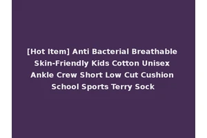 [Hot Item] Anti Bacterial Breathable Skin-Friendly Kids Cotton Unisex Ankle Crew Short Low Cut Cushion School Sports Terry Sock