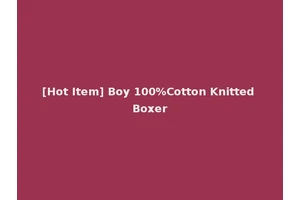 [Hot Item] Boy 100%Cotton Knitted Boxer