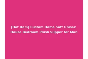 [Hot Item] Custom Home Soft Unisex House Bedroom Plush Slipper for Man