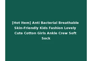 [Hot Item] Anti Bacterial Breathable Skin-Friendly Kids Fashion Lovely Cute Cotton Girls Ankle Crew Soft Sock