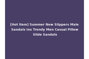 [Hot Item] Summer New Slippers Male Sandals Ins Trendy Men Casual Pillow Slide Sandals