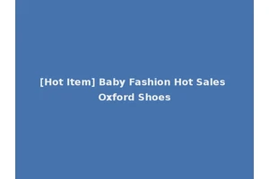 [Hot Item] Baby Fashion Hot Sales Oxford Shoes