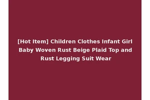 [Hot Item] Children Clothes Infant Girl Baby Woven Rust Beige Plaid Top and Rust Legging Suit Wear