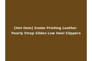 [Hot Item] Snake Printing Leather Pearly Strap Slides Low Heel Slippers