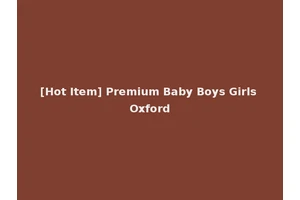 [Hot Item] Premium Baby Boys Girls Oxford