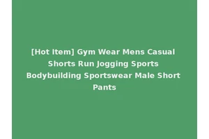 [Hot Item] Gym Wear Mens Casual Shorts Run Jogging Sports Bodybuilding Sportswear Male Short Pants