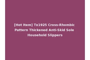 [Hot Item] Tx1925 Cross-Rhombic Pattern Thickened Anti-Skid Sole Household Slippers