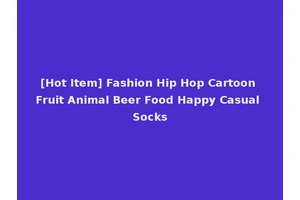 [Hot Item] Fashion Hip Hop Cartoon Fruit Animal Beer Food Happy Casual Socks