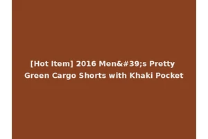 [Hot Item] 2016 Men's Pretty Green Cargo Shorts with Khaki Pocket