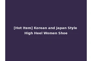 [Hot Item] Korean and Japan Style High Heel Women Shoe