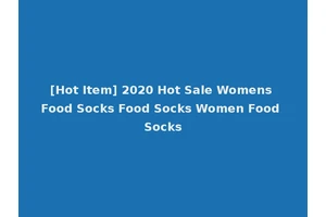 [Hot Item] 2020 Hot Sale Womens Food Socks Food Socks Women Food Socks