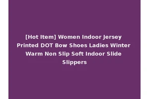 [Hot Item] Women Indoor Jersey Printed DOT Bow Shoes Ladies Winter Warm Non Slip Soft Indoor Slide Slippers