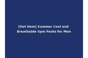 [Hot Item] Summer Cool and Breathable Gym Pants for Men