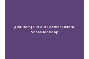 [Hot Item] Cut out Leather Oxford Shoes for Baby