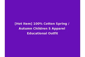 [Hot Item] 100% Cotton Spring / Autumn Children S Apparel Educational Outfit