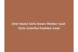 [Hot Item] Girls Down Winter Coat Girls Colorful Fashion Coat