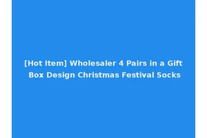 [Hot Item] Wholesaler 4 Pairs in a Gift Box Design Christmas Festival Socks