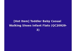 [Hot Item] Toddler Baby Casual Walking Shoes Infant Flats (QC20929-3)