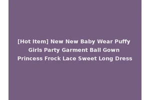 [Hot Item] New New Baby Wear Puffy Girls Party Garment Ball Gown Princess Frock Lace Sweet Long Dress