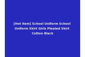 [Hot Item] School Uniform School Uniform Skirt Girls Pleated Skirt Cotton Black