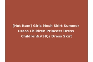 [Hot Item] Girls Mesh Skirt Summer Dress Children Princess Dress Children's Dress Skirt