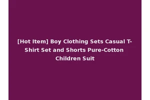 [Hot Item] Boy Clothing Sets Casual T-Shirt Set and Shorts Pure-Cotton Children Suit