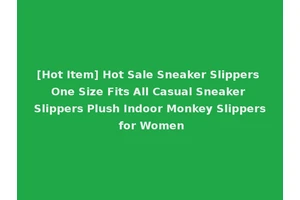 [Hot Item] Hot Sale Sneaker Slippers One Size Fits All Casual Sneaker Slippers Plush Indoor Monkey Slippers for Women