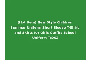 [Hot Item] New Style Children Summer Uniform Short Sleeve T-Shirt and Skirts for Girls Outfits School Uniform Ts002