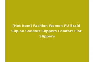 [Hot Item] Fashion Women PU Braid Slip on Sandals Slippers Comfort Flat Slippers