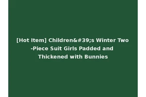 [Hot Item] Children's Winter Two-Piece Suit Girls Padded and Thickened with Bunnies