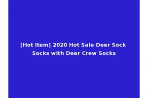 [Hot Item] 2020 Hot Sale Deer Sock Socks with Deer Crew Socks