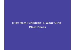 [Hot Item] Children′ S Wear Girls′ Plaid Dress