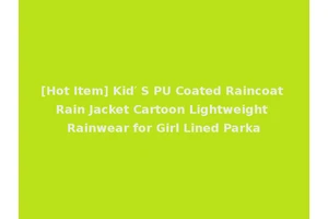 [Hot Item] Kid′ S PU Coated Raincoat Rain Jacket Cartoon Lightweight Rainwear for Girl Lined Parka