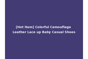 [Hot Item] Colorful Camouflage Leather Lace up Baby Casual Shoes