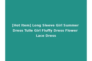 [Hot Item] Long Sleeve Girl Summer Dress Tulle Girl Fluffy Dress Flower Lace Dress
