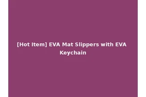 [Hot Item] EVA Mat Slippers with EVA Keychain