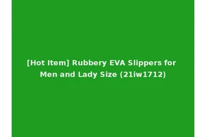 [Hot Item] Rubbery EVA Slippers for Men and Lady Size (21iw1712)