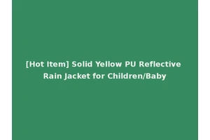 [Hot Item] Solid Yellow PU Reflective Rain Jacket for Children/Baby