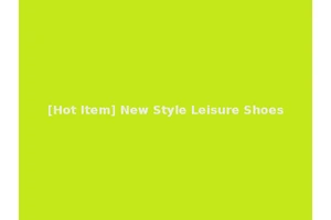 [Hot Item] New Style Leisure Shoes