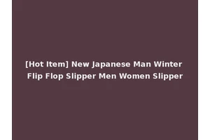 [Hot Item] New Japanese Man Winter Flip Flop Slipper Men Women Slipper