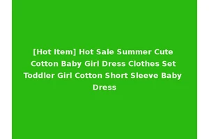 [Hot Item] Hot Sale Summer Cute Cotton Baby Girl Dress Clothes Set Toddler Girl Cotton Short Sleeve Baby Dress
